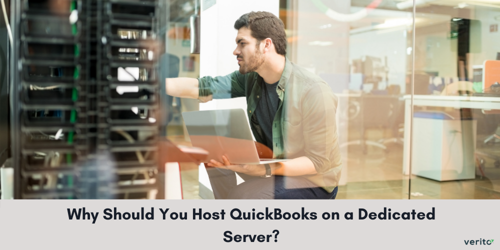 Why Should You Host QuickBooks on a Dedicated Server - Verito Technologies