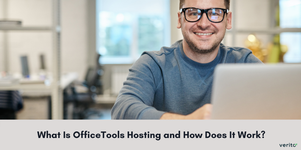 What Is OfficeTools Hosting - Verito Technologies