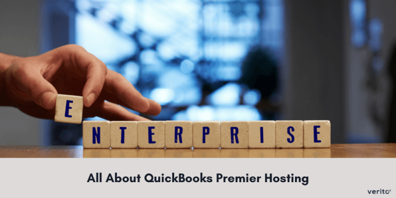 All About QuickBooks Enterprise Hosting - Verito Technologies