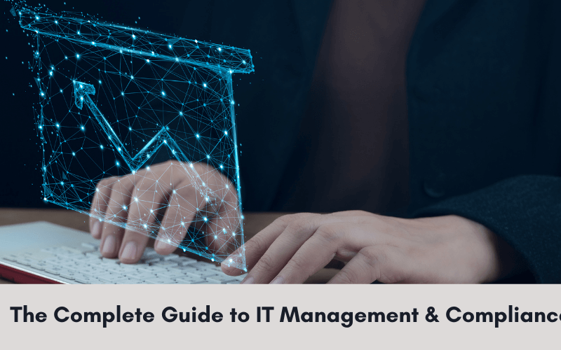 The Complete Guide to IT Management & Compliance - Verito Technologies