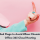 5 Red Flags When Choosing Office 365 Cloud Hosting