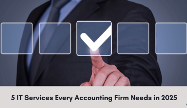 5 IT Services Every Accounting Firm Needs