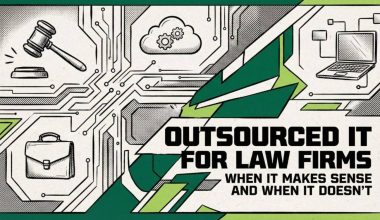 Outsourced IT for Law Firms_ When It Makes Sense and When It Doesn’t